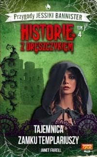 Historie z dreszczykiem J.Bannister 4 Tajemnica zamku templariuszy - Farell Janet