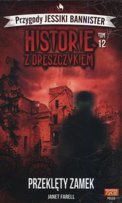 Historie z dreszczykiem Przygody Jessiki Bannister Tom 12 Przeklęty zamek