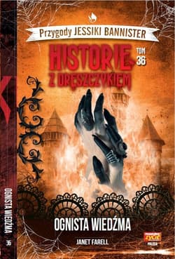 Historie z dreszczykiem Przygody Jessiki Bannister Tom 36 Ognista wiedźma