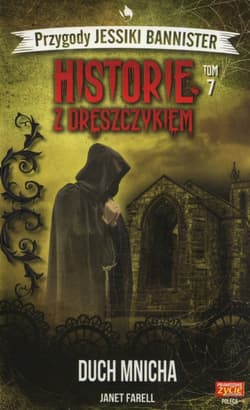 Historie z dreszykiem Przygody Jessiki Bannister Tom 7 Duch mnicha
