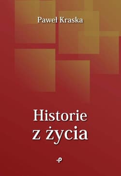 Historie z życia - Paweł Kraska