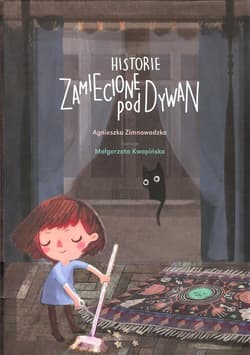 Historie zamiecione pod dywan - Agnieszka Zimnowodzka