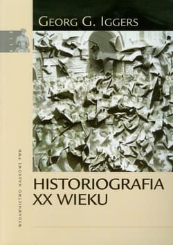 Historiografia XX wieku - Iggers Georg G.