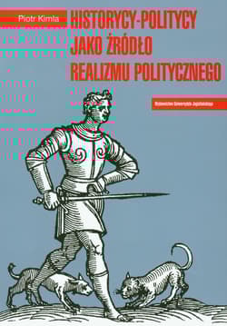 Historycy-politycy jako źródło realizmu politycznego - Piotr Kimla