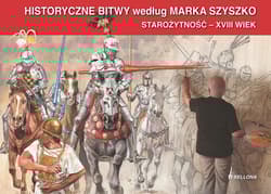Historyczne Bitwy według Marka Szyszko Starożytność - XVIII wiek - Szyszko Marek