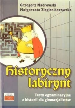 Historyczny labirynt - Nadrowski Grzegorz, Ziegler-Łozowska Małgorzata