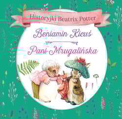 Historyjki Beatrix Potter Beniamin Kicuś Pani Mrugalińska - Beatrix Potter