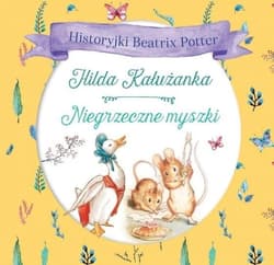 Historyjki Beatrix Potter Hilda Kałużanka Niegrzeczne myszki