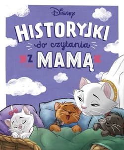 Historyjki do czytania z mamą. Disney - Praca zbiorowa