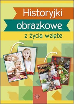 Historyjki obrazkowe z życia wzięte - Opracowanie Zbiorowe