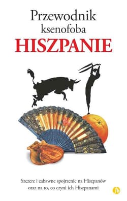 Hiszpanie. Przewodnik ksenofoba wyd. 2024 - Nick Lawson