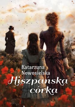 Hiszpańska córka - Katarzyna Nowosielska