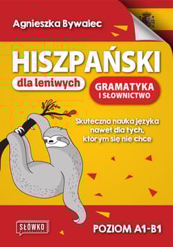 Hiszpański dla leniwych. Gramatyka i słownictwo - Agnieszka Bywalec