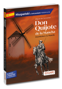 Hiszpański. Don Quijote de la Mancha. Don Kichot z La Manchy. Adaptacja z ćwiczeniami. Hiszpański z ćwiczeniami