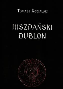 Hiszpański dublon - Tomasz Kowalski