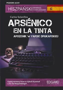 Hiszpański Kryminał z ćwiczeniami Arsénico en la tinta Poziom A2-B1 - Carlos Solanillos