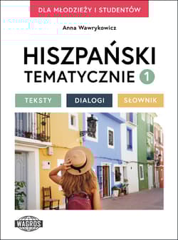 Hiszpański tematycznie 1 Teksty Dialogi Słownik - Anna Wawrykowicz