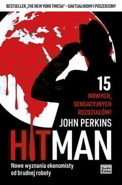 Hit Man Nowe wyznania ekonomisty od brudnej roboty - John Perkins