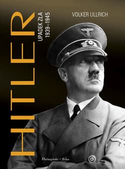 Hitler. Upadek zła 1939-1945 - ebook - Volker Ullrich