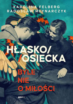 HŁASKO/OSIECKA. Byle nie o miłości - Radosław Młynarczyk, Karolina Felberg