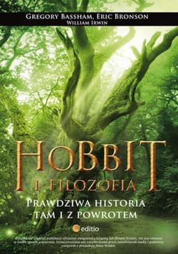 Hobbit i filozofia. Prawdziwa historia tam i z powrotem - ebook - William Irwin, Bassham Gregory, Bronson Eric