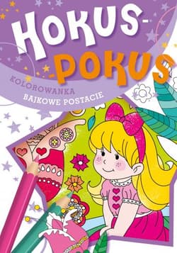 Hokus-pokus. Bajkowe postacie - Praca zbiorowa