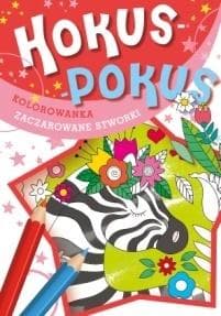 Hokus-pokus. Zaczarowane stworki - Praca zbiorowa