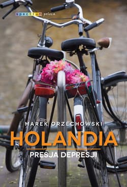 Holandia. Presja depresji_plik - ebook - Marek Orzechowski