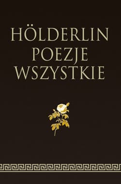 Hölderlin Poezje wszystkie - Friedrich Hölderlin
