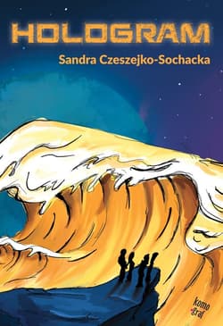 Hologram - Czeszejko-Sochacka Sandra