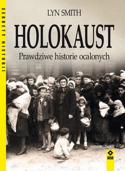 Holokaust Prawdziwe historie ocalonych - Lynn Smith