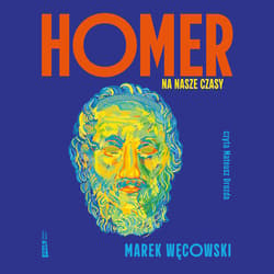 Homer na nasze czasy - audiobook - Węcowski Marek