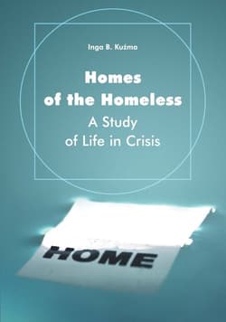 Homes of the Homeless A Study of Life in Crisis - Kuźma Inga B.