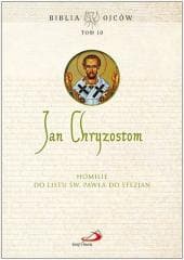 Homilie do Listu św. Pawła do Efezjan - Jan Chryzostom