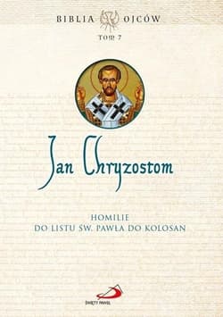 Homilie do Listu św. Pawła do Kolosan T.7 - Praca zbiorowa