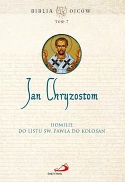 Homilie do Listu św. Pawła do Kolosan T.7 - Praca zbiorowa