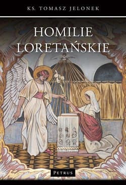 Homilie Loretańskie 16 - Jelonek Tomasz