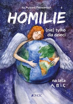 Homilie (nie) tylko dla dzieci na lata A B i C - Ryszard Piwowarczyk