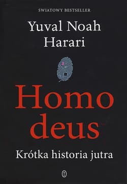 Homo deus. Krótka historia jutra - Yuval Noah Harari, Yuval Noah  Harari