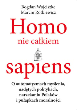 Homo nie całkiem sapiens - ebook - Marcin Rotkiewicz, Bogdan  Wojciszke