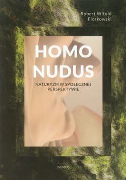 Homo Nudus Naturyzm w społecznej perspektywie
