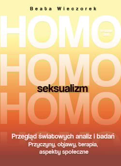 Homoseksualizm Przegląd światowych analiz i badań - Beata Wieczorek