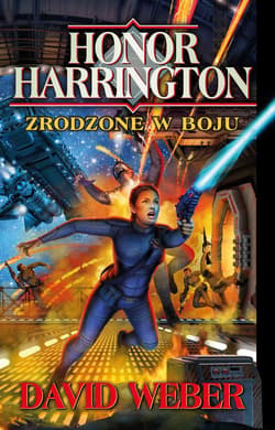 Honor Harrington. Zrodzone w boju - David Weber