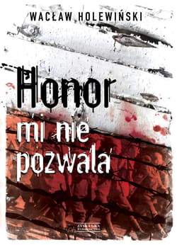 Honor mi nie pozwala - ebook - Wacław Holewiński