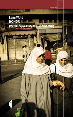 Honor Opowieść ojca, który zabił własną córkę - Lene Wold