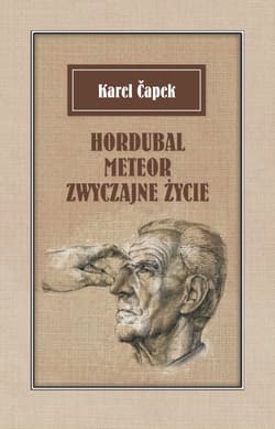 Hordubal Meteor Zwyczajne życie - Karel Capek