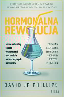 Hormonalna rewolucja. Jak w naturalny sposób wykorzystać moc sześciu najważniejszych hormonów