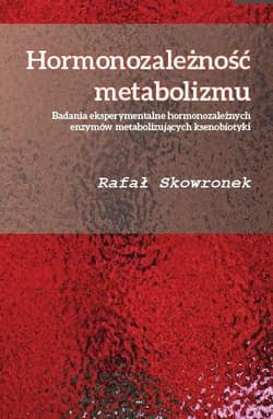 Hormonozależność metabolizmu - Rafał Skowronek