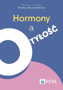 Hormony a otyłość - Kuryłowicz Alina