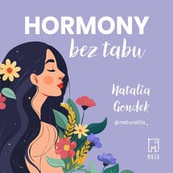 Hormony bez tabu. Nowe podejście do zdrowia kobiet oparte na medycynie stylu życia_plik - audiobook - Natalia Gondek